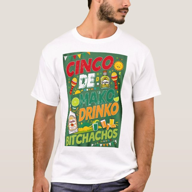 CAMISETA CINCO DE MAYO DRINKO BITCHACHOS (Frente)