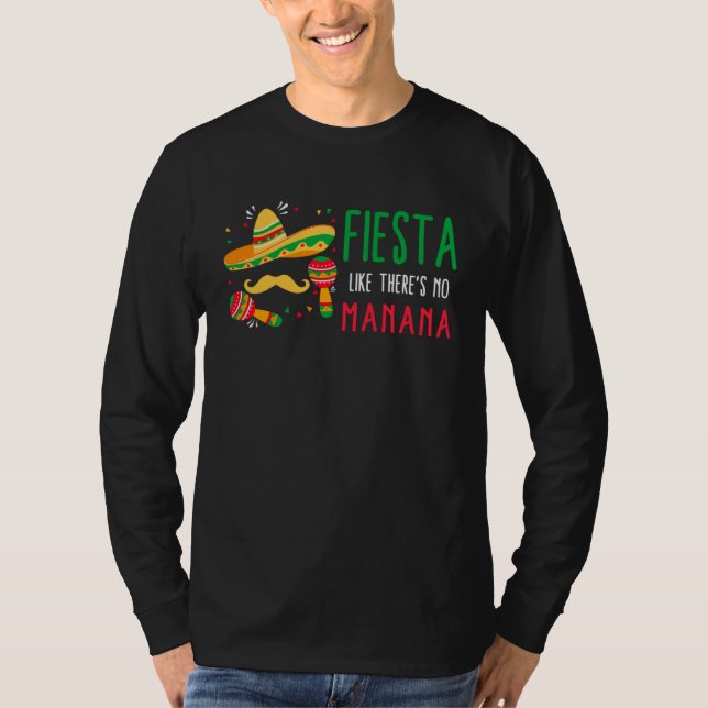 Camiseta Cinco De Mayo Fiesta Like There s No Manana Sombre (Frente)