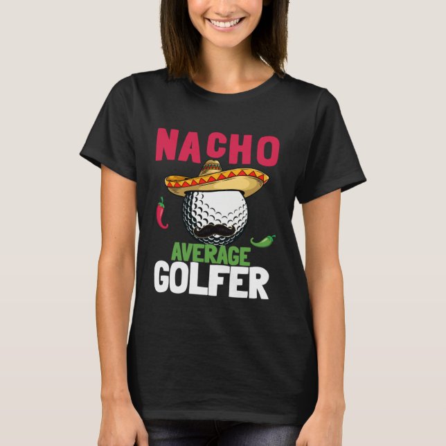 Camiseta Cinco de Mayo Golf Ball With Sombrero Nacho Averag (Frente)