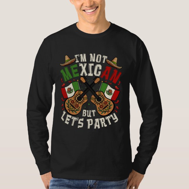 Camiseta Cinco De Mayo I m Not Mexican But Let s Party (Frente)