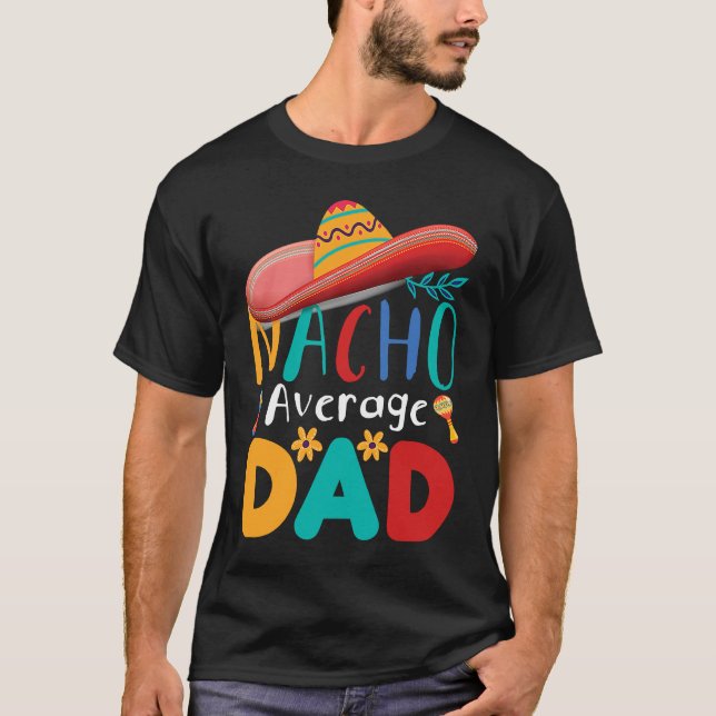 Camiseta Cinco de Mayo Nacho Average dad celebrate fiesta (Frente)