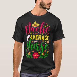 Camiseta Cinco De Mayo Nacho Enfermeira Média Festa Mexican