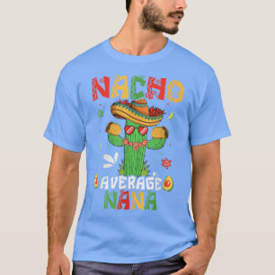 Camiseta Cinco De Mayo Nacho Média Nana Nachos Lover Matc
