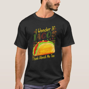 Camiseta Cinco De Mayo Piada Eu Me Pergunto Se Os Tacos Pen