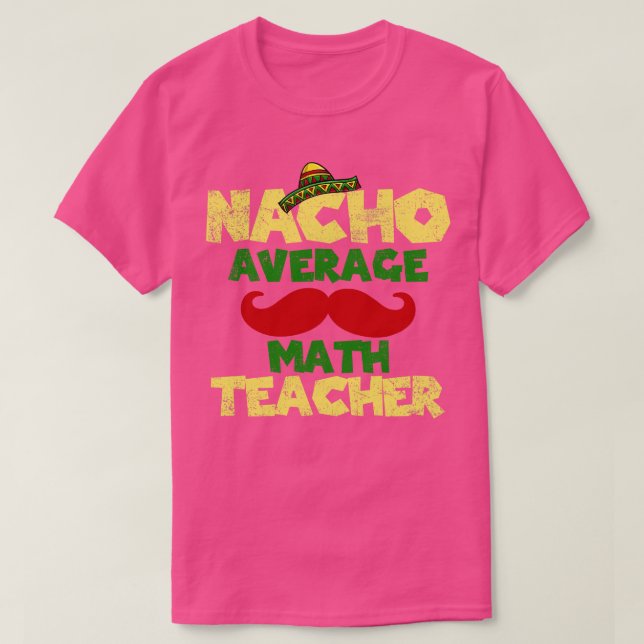 Camiseta Cinco de Mayo Professor de Matemática Nacho Média (Frente do Design)