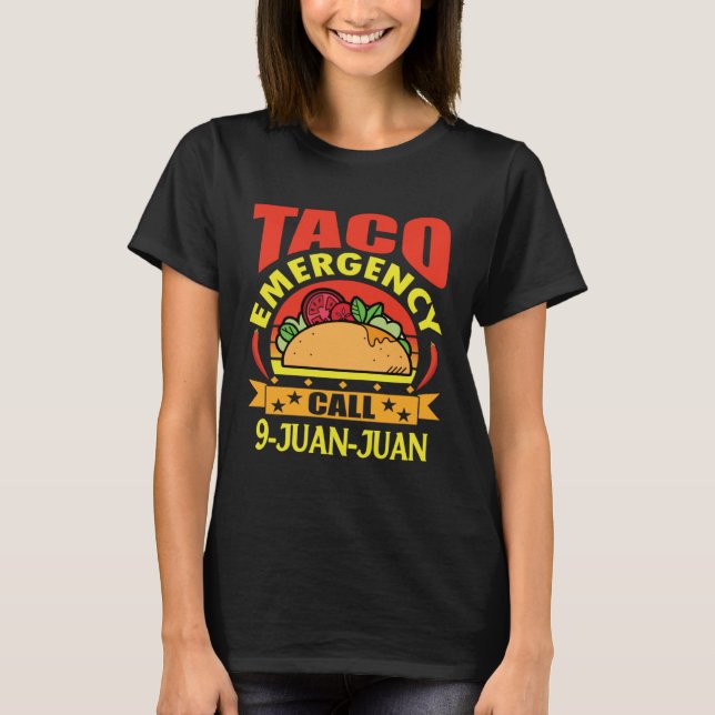 Camiseta Cinco de Mayo Taco Emergency Call 9 Juan Juan  1 (Frente)