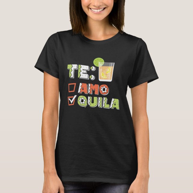 Camiseta Cinco De Mayo Te Amo Quila Tequila Lime Party Fies (Frente)
