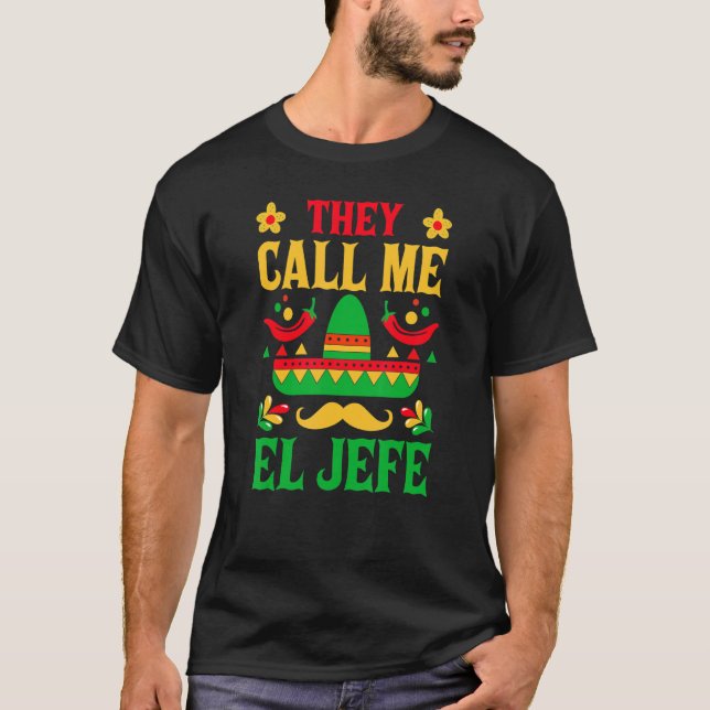 Camiseta Cinco De Mayo - They Call Me El Jefe Funny Mexican (Frente)