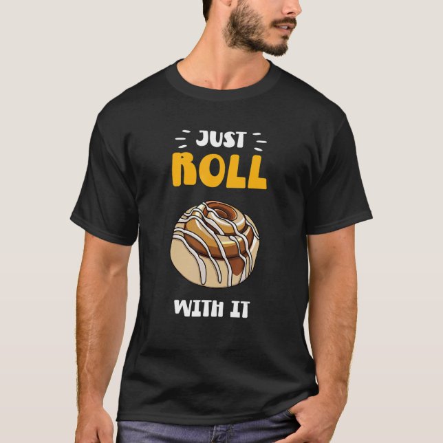 Camiseta Cinnamon Roll Just Roll With It (Frente)