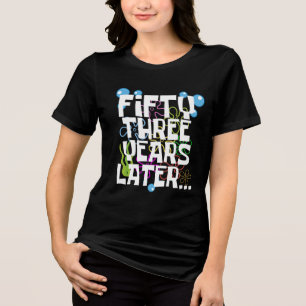Camiseta Cinquenta e três anos depois, engraçada 53ª Festa