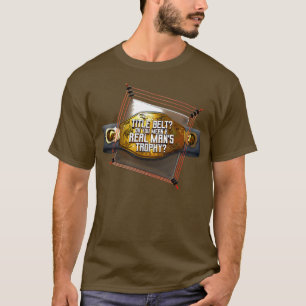 Camiseta Cinto De Título Oh Você Quer Dizer Um Troféu De Ma