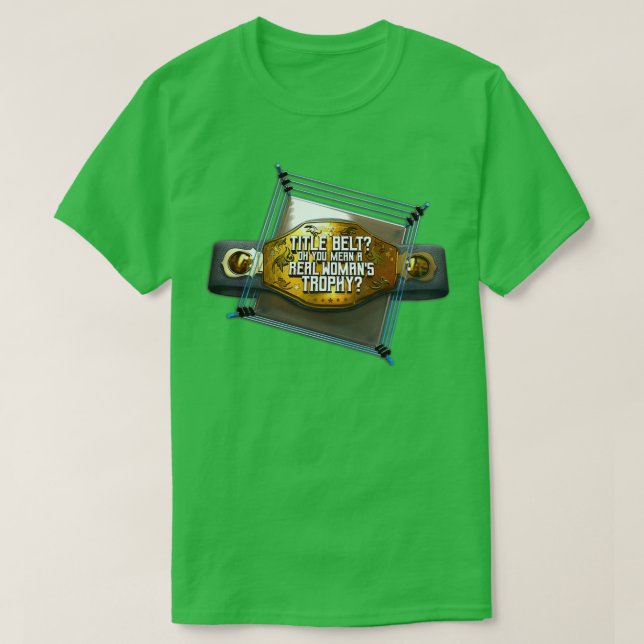 Camiseta Cinto de Título Oh Você Quer Dizer um Troféu de Mu (Frente do Design)