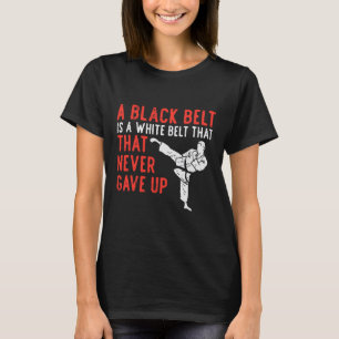 Camiseta Cinturão Negro Nunca Deixou Karate Taekwondo Inspi