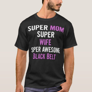 Camiseta Cinturão preto da Super Mãe Esposa