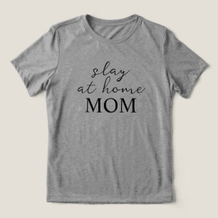 Camiseta Cinza Slay At Home Mom