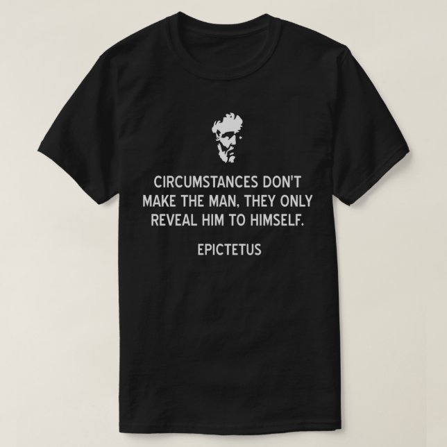 Camiseta Circunstâncias da citação estática de Epictetus Do (Frente do Design)