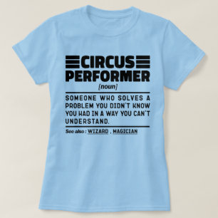 Camiseta Circus Performer Noun Definição Engraçado Show