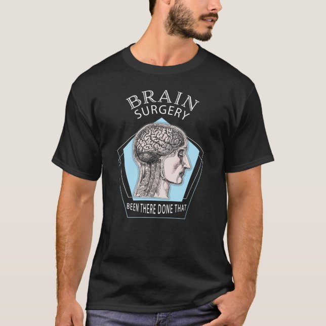 Camiseta Cirurgia Cerebral Fez Aquele Engraçado Ficar Bem (Frente)