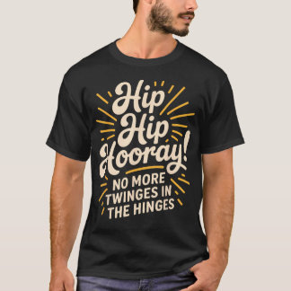 Camiseta Cirurgia de Quadril Engraçada Cirurgia de Quadril