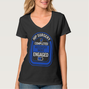 Camiseta Cirurgia de Substituição do Quadril Concluída Modo