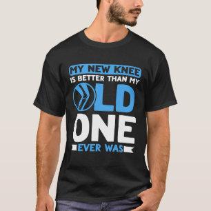 Camiseta Cirurgia Do Joelho Meu Novo Joelho É Melhor Substi