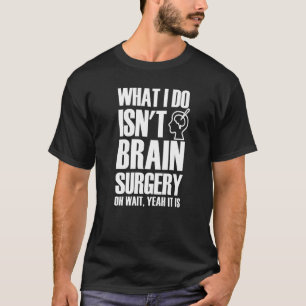 Camiseta Cirurgião cerebral Piadas Cirurgia cerebral Legal 