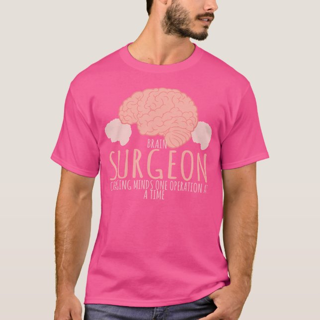 Camiseta Cirurgião Cérebro Mudando De Mente Uma Operação Em (Frente)