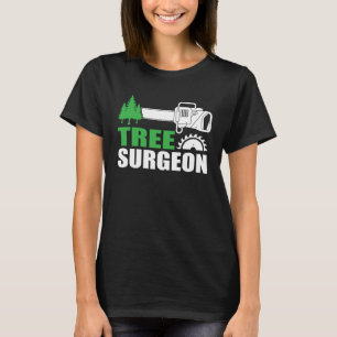 Camiseta Cirurgião de Árvore Lumberjack Arborist Woodworkin