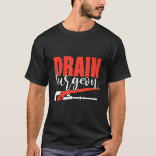 Camiseta Cirurgião do Drain Plumber Plumber Handyman Pipe F