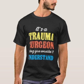 Camiseta Cirurgião do Trauma Coisa Sala de Emergência Traum