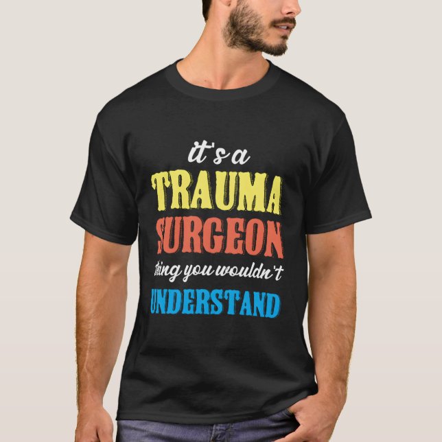 Camiseta Cirurgião do Trauma Coisa Sala de Emergência Traum (Frente)