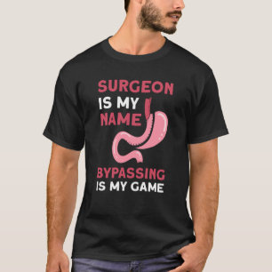 Camiseta Cirurgião, Meu Nome Ignora É Meu Jogo Gástrico Su