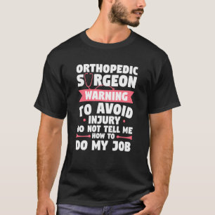 Camiseta Cirurgião Ortopédico Aviso Para Evitar Lesões Não