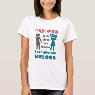Camiseta Cirurgião Plástico Se A Vida Te Dar Melões De L