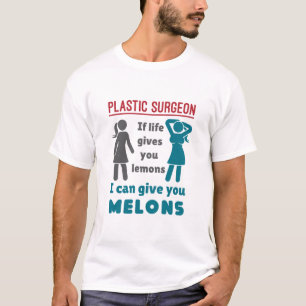 Camiseta Cirurgião Plástico Se A Vida Te Dar Melões De L