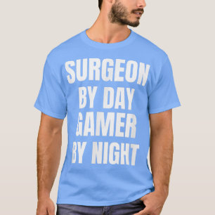 Camiseta Cirurgião Por Jogador De Dia Pela Noite