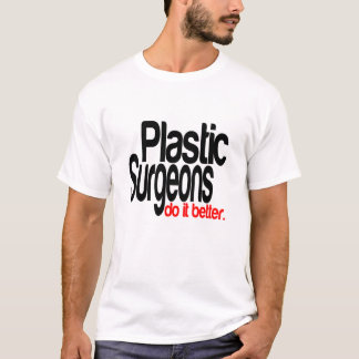 Camiseta Cirurgiões plásticos fazem melhor