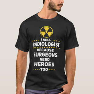 Camiseta Cirurgiões Radiologistas Engraçados Precisam De He