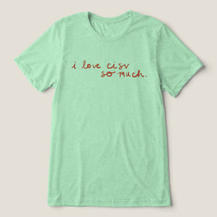 Camiseta CISV Austin "Eu amo tanto o CISV."