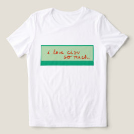 Camiseta CISV Austin "Eu amo tanto o CISV." Feminino