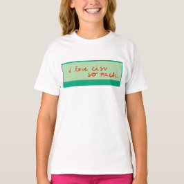 Camiseta CISV Austin "Eu amo tanto o CISV." Menina