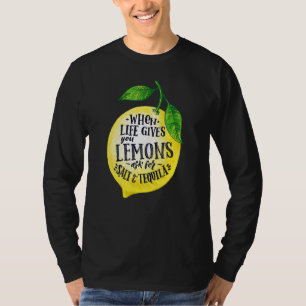 Camiseta Cita Quando A Vida Te Dá Limões Adicionam Tequila 