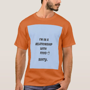 Camiseta Citação comida engraçada (Im em relação com a comi