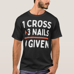 Camiseta Citação Cristã Perdoado 1 Cruz + 3 Prego = 4 Dar