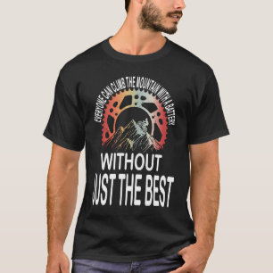 Camiseta Citação da bicicleta Motivational Mountain Bike do