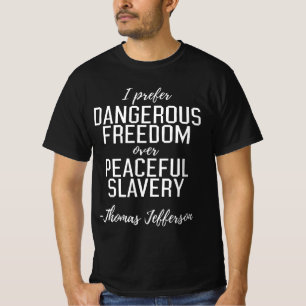 Camiseta Citação da Liberdade Perigosa Thomas Jefferson