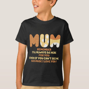 Camiseta Citação da Mamãe Lembre-se Eu Estarei Sempre Aqui