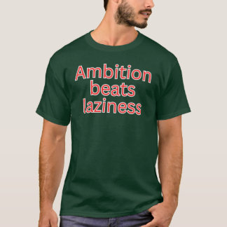 Camiseta Citação de ambição supera preguiça-disciplina