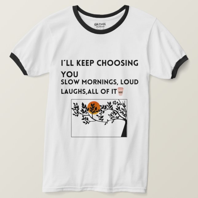 camiseta citação de amor escolhendo você  (Frente do Design)