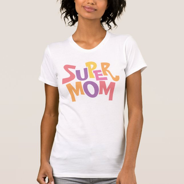 Camiseta Citação de Arte da Super Mãe Colorida Divertida (Frente)